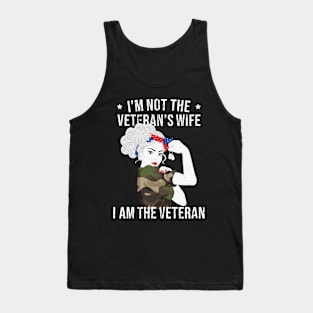 For The Honor Of Woman Veteran - I'm Not The Veteran's Wife I'm The Veteran - Veterans Gift Tank Top